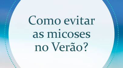 Como evitar as micoses de Verão?