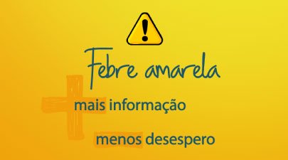 Febre amarela: mais informação, menos desespero